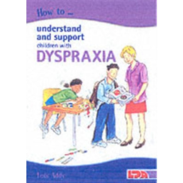 How to Understand and Support Children with Dyspraxia (häftad, eng)