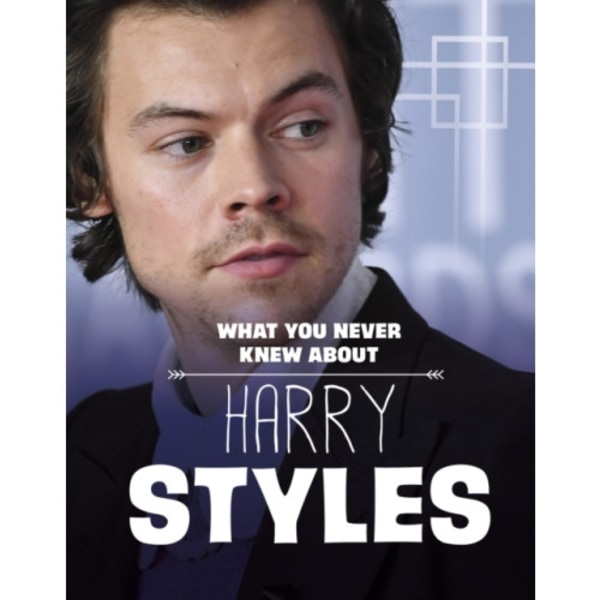 What You Never Knew About Harry Styles (inbunden, eng)