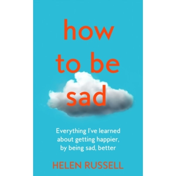How to be Sad (häftad, eng)