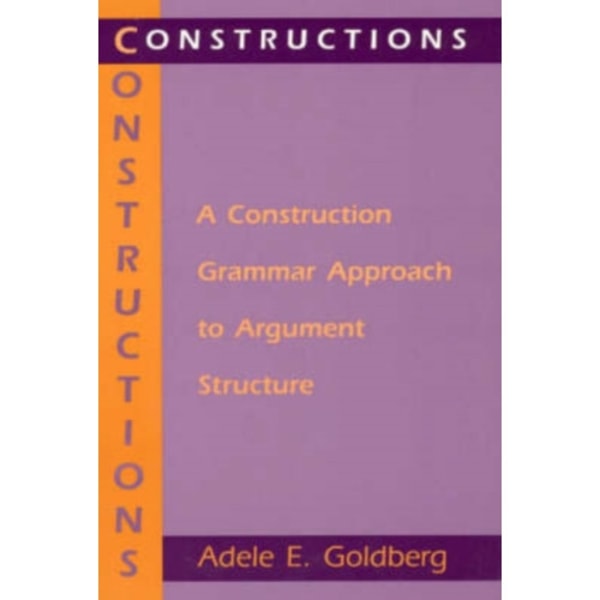 Constructions – A Construction Grammar Approach to Argument Structure (häftad, eng)