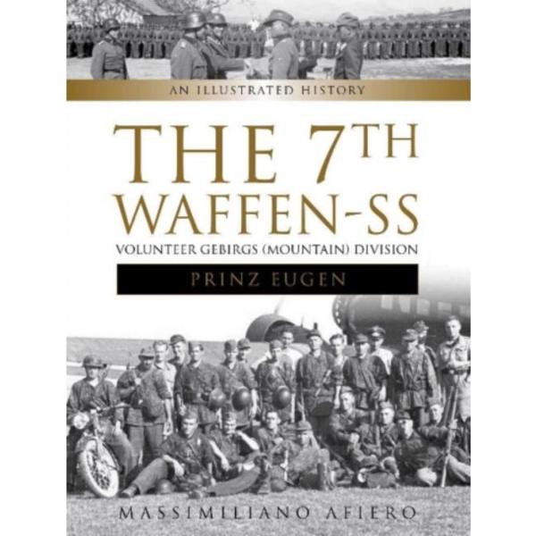 The 7th Waffen- SS Volunteer Gebirgs (Mountain) Division "Prinz Eugen" (inbunden, eng)