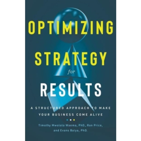 Optimizing Strategy for Results (inbunden, eng)