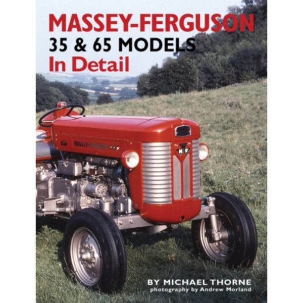Massey-Ferguson 35 & 65 Models in Detail (inbunden, eng)