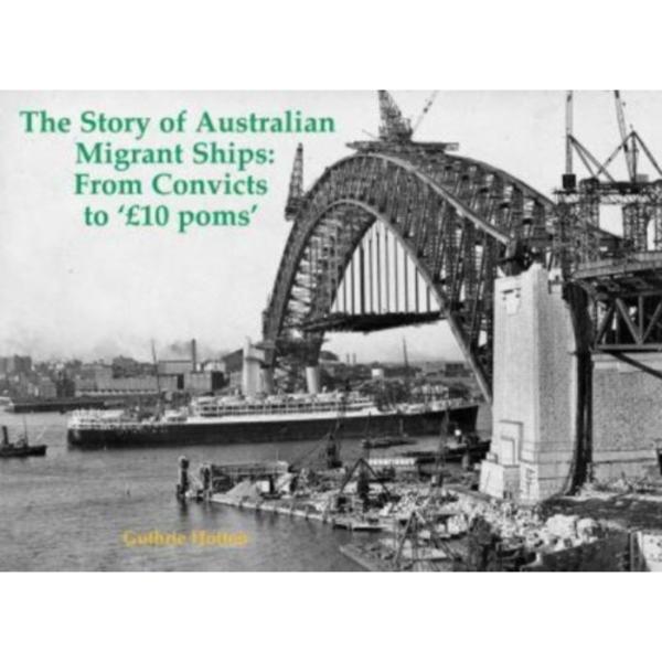The Story of Australian Migrant Ships (häftad, eng)
