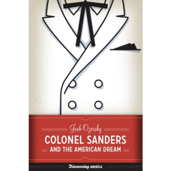 Colonel Sanders and the American Dream (häftad, eng)