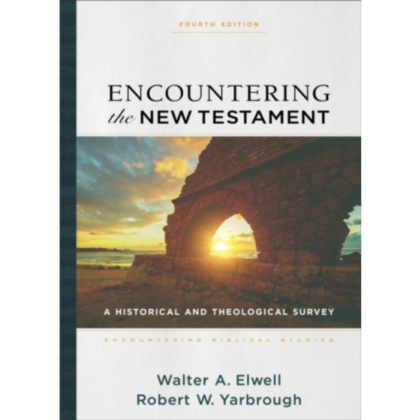 Encountering the New Testament – A Historical and Theological Survey (inbunden, eng)