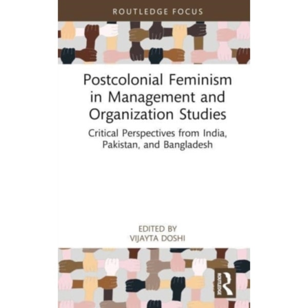 Postcolonial Feminism in Management and Organization Studies (inbunden, eng)