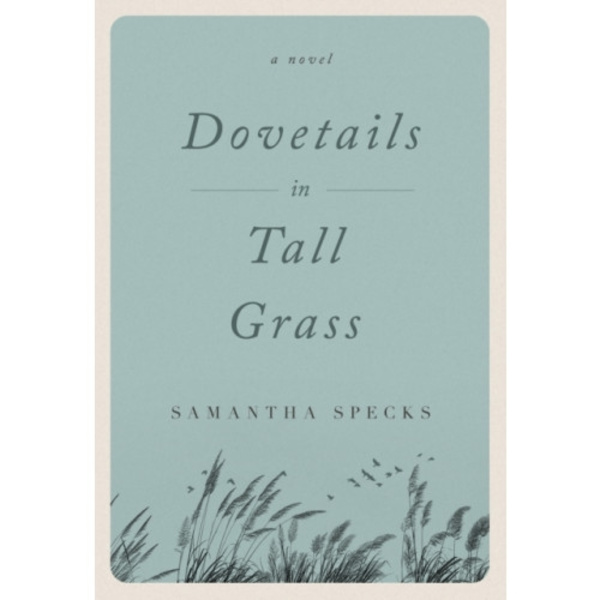Dovetails in Tall Grass (häftad, eng)
