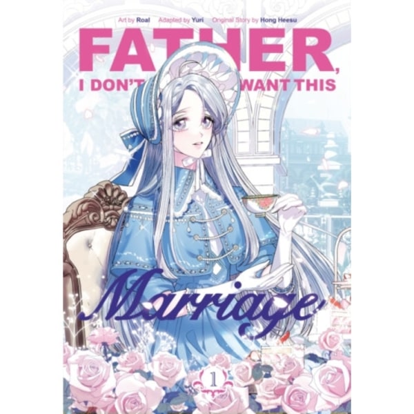 Father, I Don’t Want This Marriage, Vol. 1 (häftad, eng)