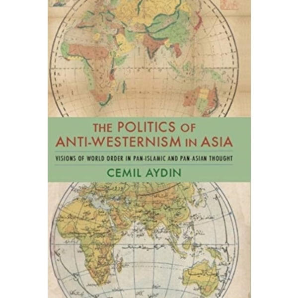The Politics of Anti-Westernism in Asia (häftad, eng)