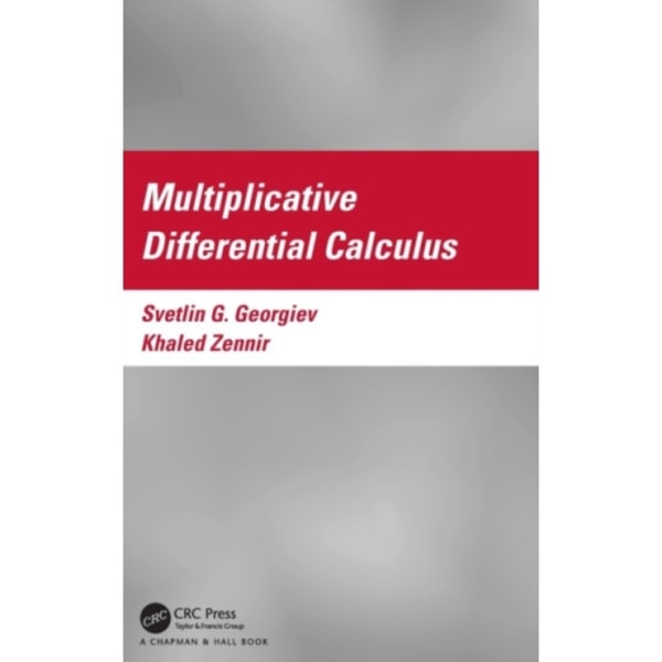Multiplicative Differential Calculus (inbunden, eng)