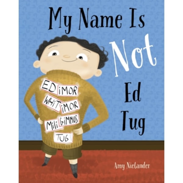 My Name is Not Ed Tug (inbunden, eng)