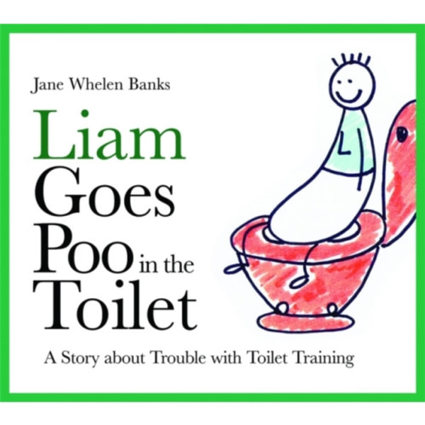 Liam Goes Poo in the Toilet (inbunden, eng)