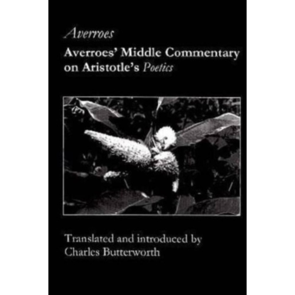 Averroes` Middle Commentary on Aristotle`s Poetics (inbunden, eng)