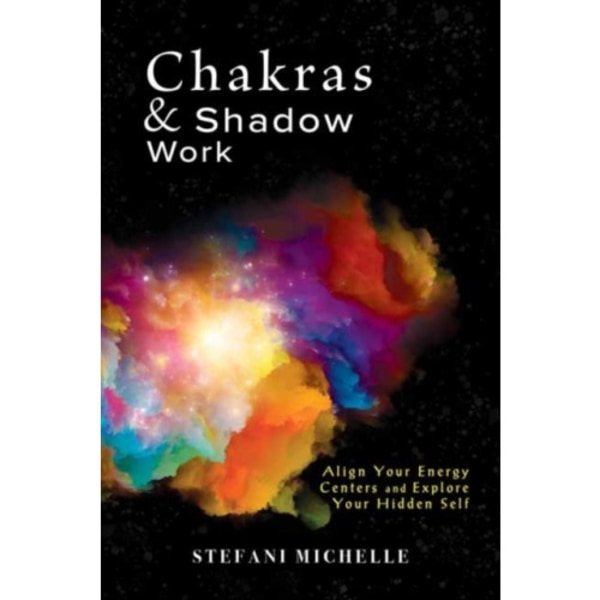 Chakras & Shadow Work (häftad, eng)