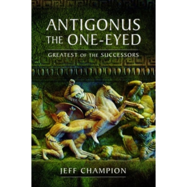 Antigonus The One-Eyed (häftad, eng)