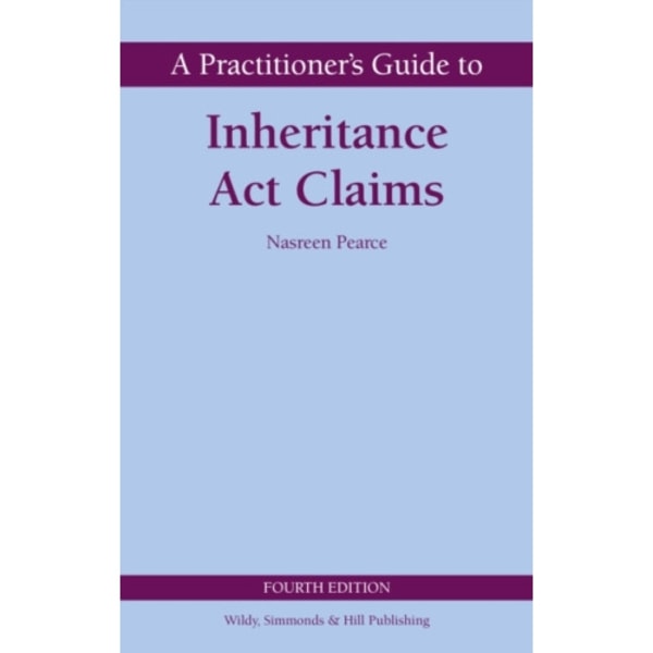 A Practitioner's Guide to Inheritance Act Claims (inbunden, eng)