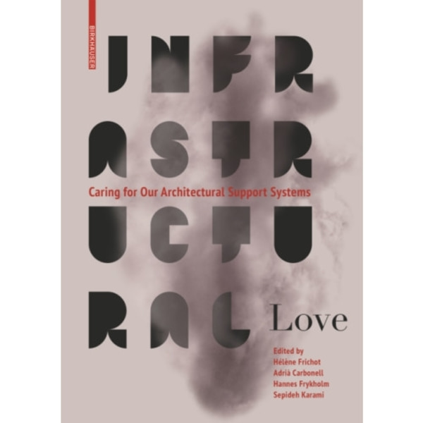 Infrastructural Love (häftad, eng)