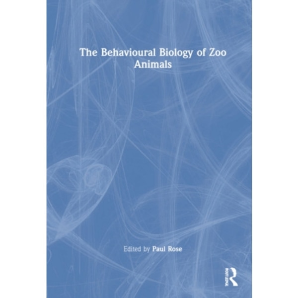 The Behavioural Biology of Zoo Animals (inbunden, eng)