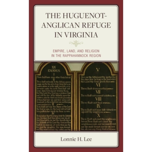 The Huguenot-Anglican Refuge in Virginia (inbunden, eng)