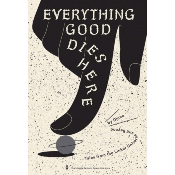 Everything Good Dies Here (häftad, eng)