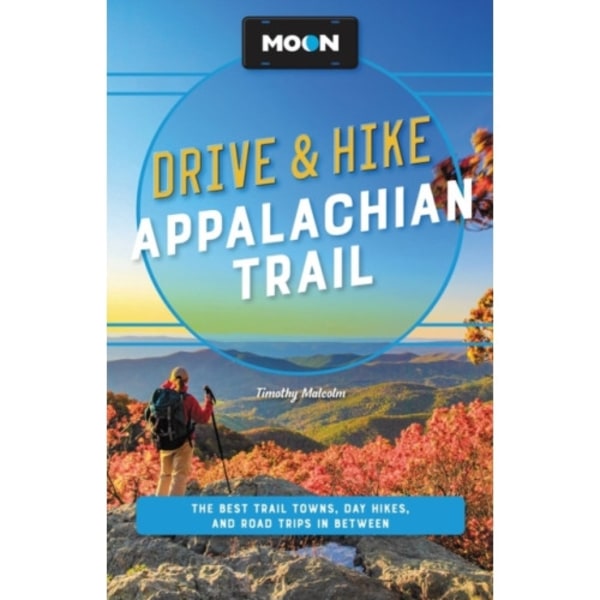 Moon Drive & Hike Appalachian Trail (Second Edition) (häftad, eng)