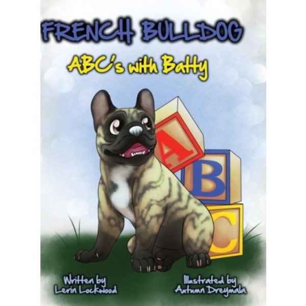 French Bulldog ABC's with Batty (inbunden, eng)