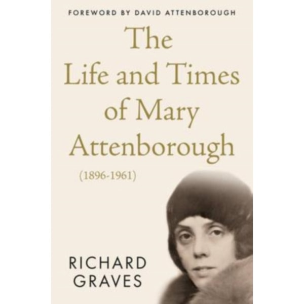 The Life and Times of Mary Attenborough (1896-1961) (häftad, eng)