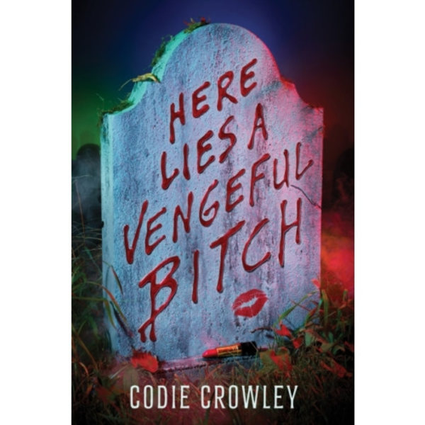 Here Lies a Vengeful Bitch (inbunden, eng)