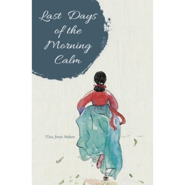 Last Days of the Morning Calm (häftad, eng)