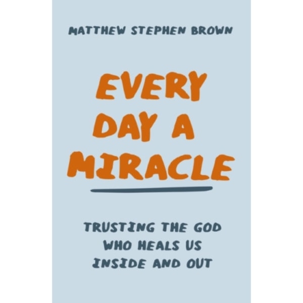 Every Day a Miracle (häftad, eng)