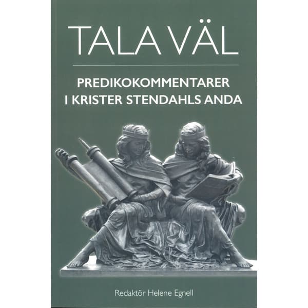 Tala väl; Predikokommentarer i Krister Stendahls anda (häftad)
