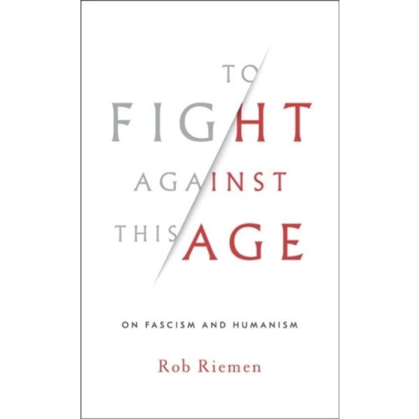 To Fight Against This Age (inbunden, eng)
