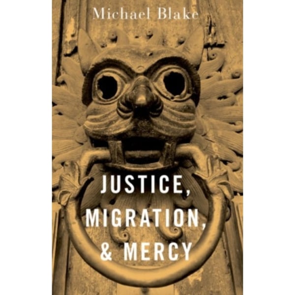 Justice, Migration, and Mercy (häftad, eng)