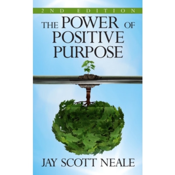 The Power of Positive Purpose (häftad, eng)