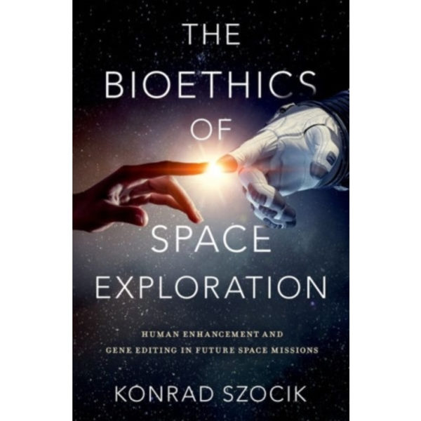 The Bioethics of Space Exploration (inbunden, eng)