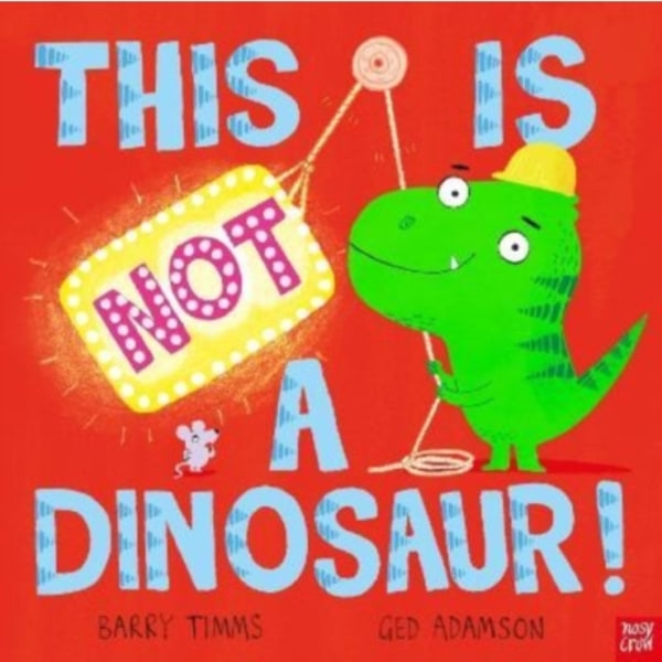 This is NOT a Dinosaur! (inbunden, eng)