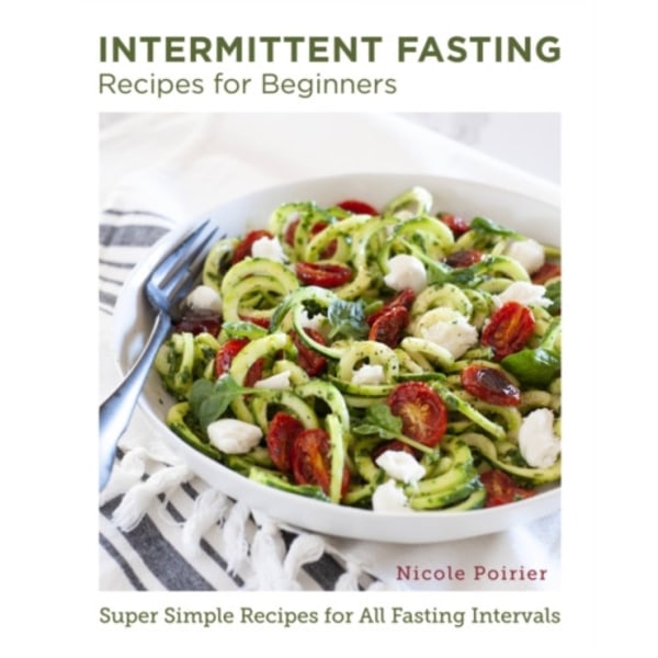 Intermittent Fasting Recipes for Beginners (häftad, eng)