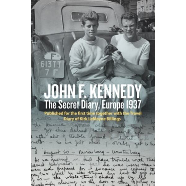 John F. Kennedy’s Hidden Diary, Europe 1937 (häftad, eng)