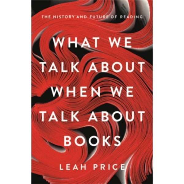 What We Talk About When We Talk About Books (inbunden, eng)