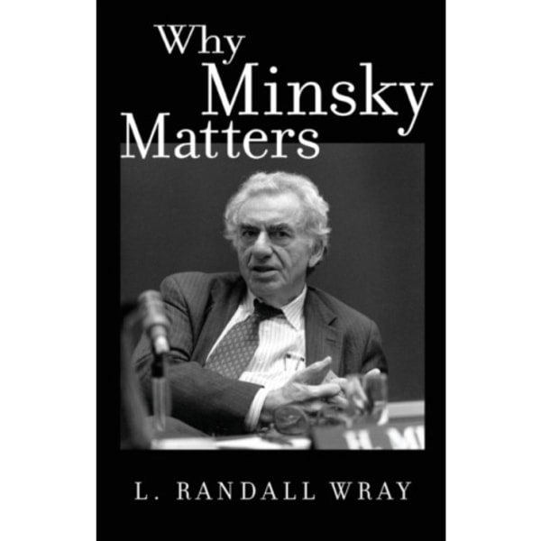 Why Minsky Matters (häftad, eng)