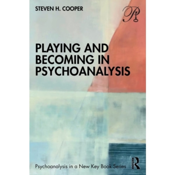 Playing and Becoming in Psychoanalysis (häftad, eng)