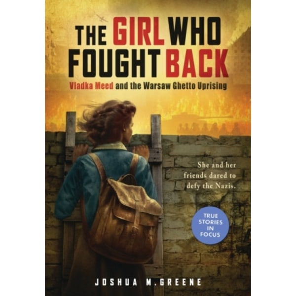 Girl Who Fought Back: Vladka Meed and the Warsaw Ghetto Uprising (inbunden, eng)