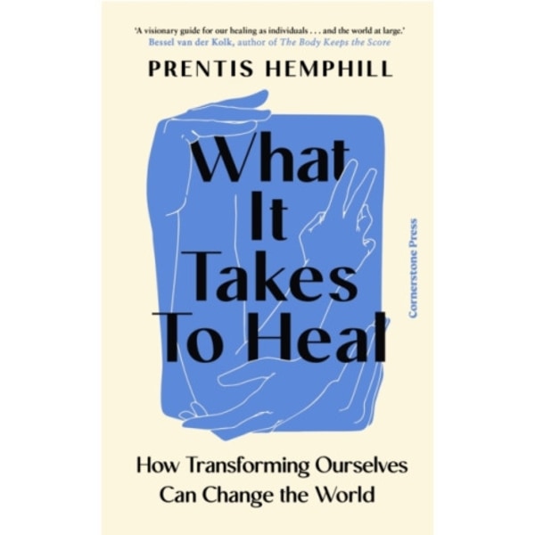What It Takes To Heal (inbunden, eng)
