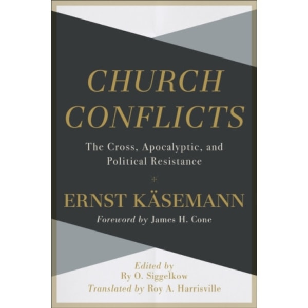Church Conflicts – The Cross, Apocalyptic, and Political Resistance (inbunden, eng)