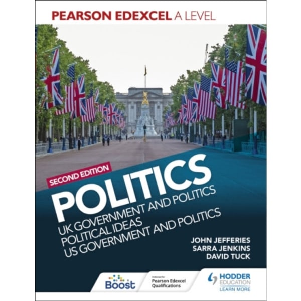 Pearson Edexcel A Level Politics 2nd edition: UK Government and Politics, Political Ideas and US Government and Politics (häftad, eng)