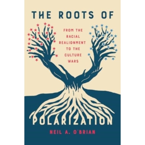 The Roots of Polarization (häftad, eng)