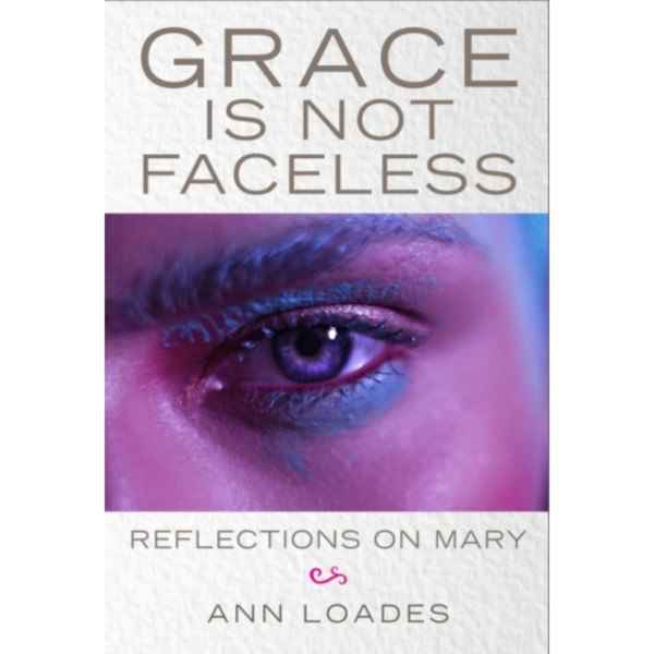 Grace is Not Faceless (häftad, eng)