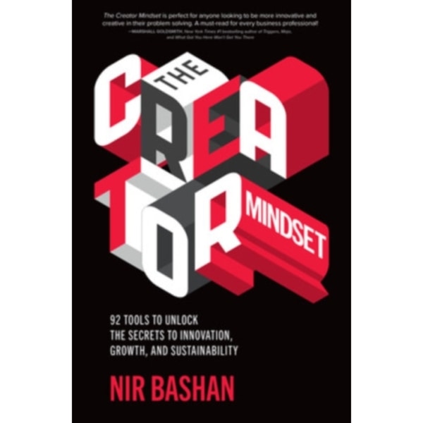 The Creator Mindset: 92 Tools to Unlock the Secrets to Innovation, Growth, and Sustainability (inbunden, eng)