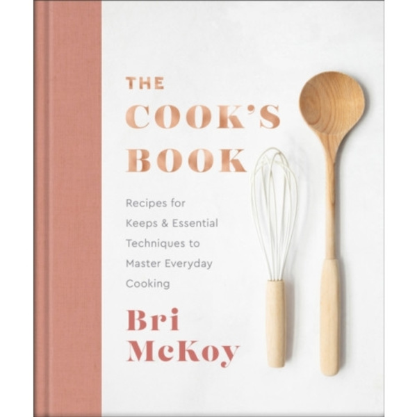 The Cook`s Book – Recipes for Keeps & Essential Techniques to Master Everyday Cooking (inbunden, eng)
